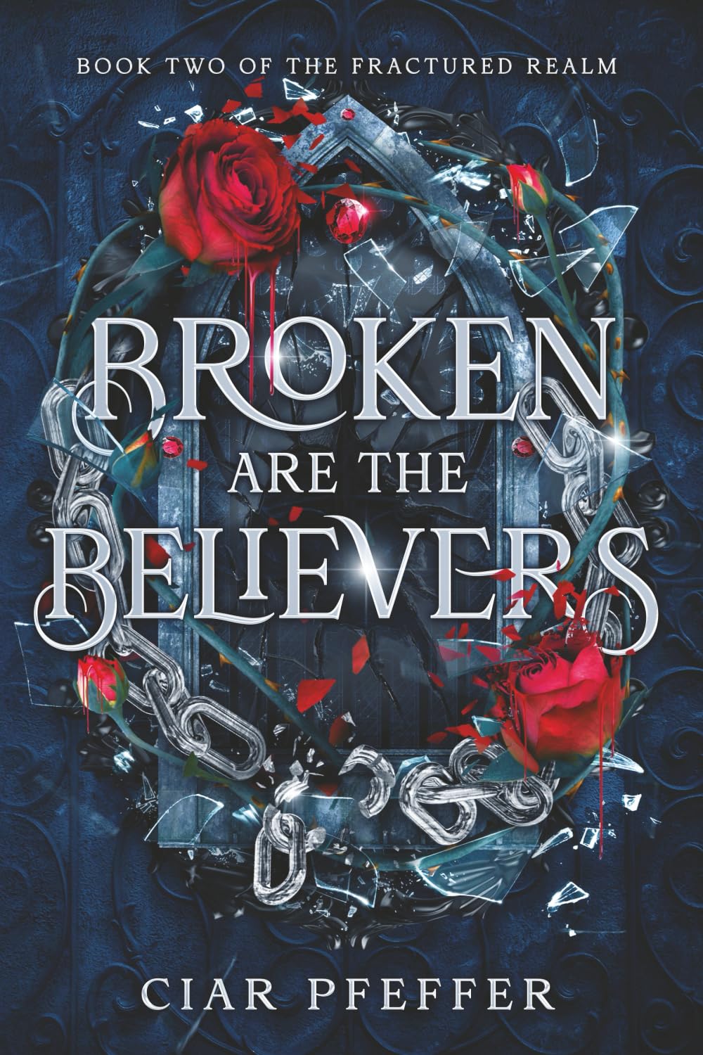 Broken Are the Believers (The Fractured Realm)