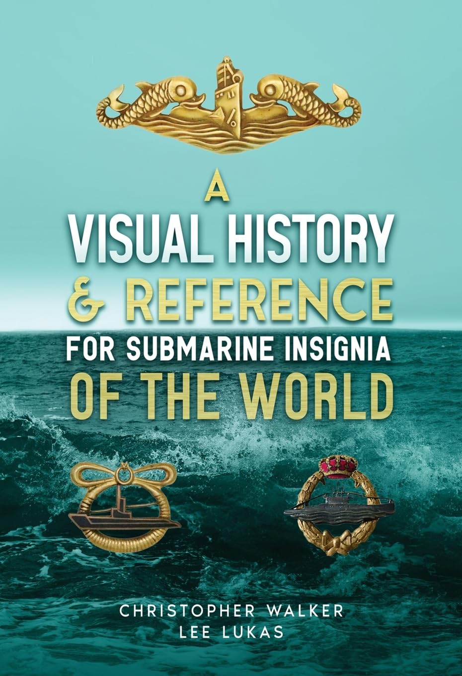 A Visual History & Reference for Submarine Insignia of the World      Hardcover – January 13, 2026