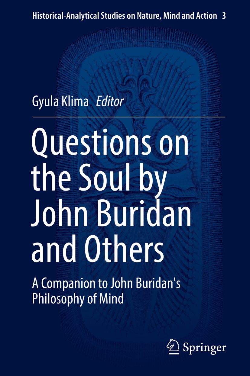 Questions on the Soul by John Buridan and Others: A Companion to John Buridan's Philosophy of Mind (Historical-Analytical Studies on Nature, Mind and Action Book 3)