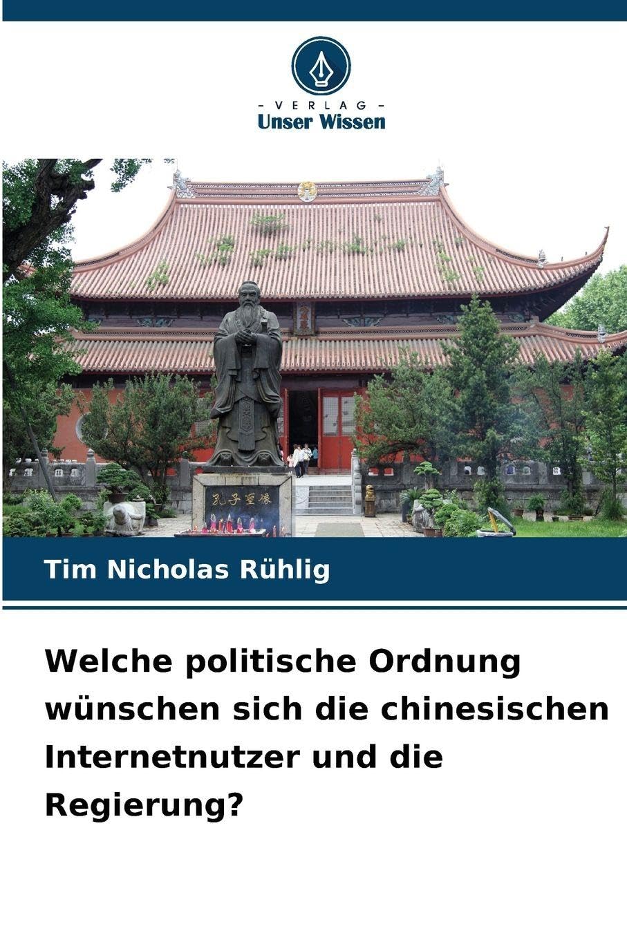Welche politische Ordnung wünschen sich die chinesischen Internetnutzer und die Regierung?: DE
