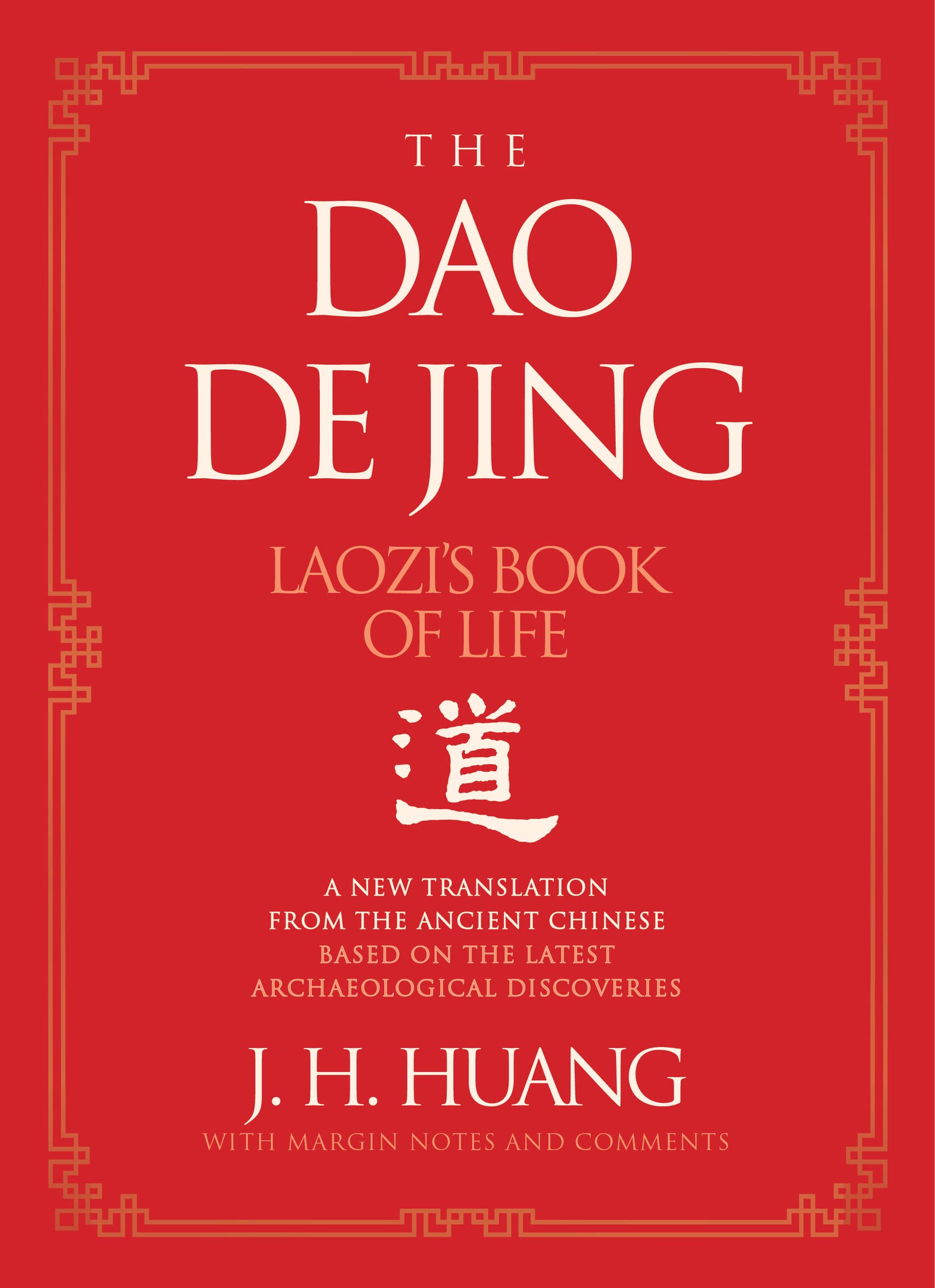 Buy The Dao De Jing: Laozi's Book of Life: A New Translation from the Ancient Chinese – The First English Translation Based Directly on the Oldest Known Ancient Texts — BookShops.in
