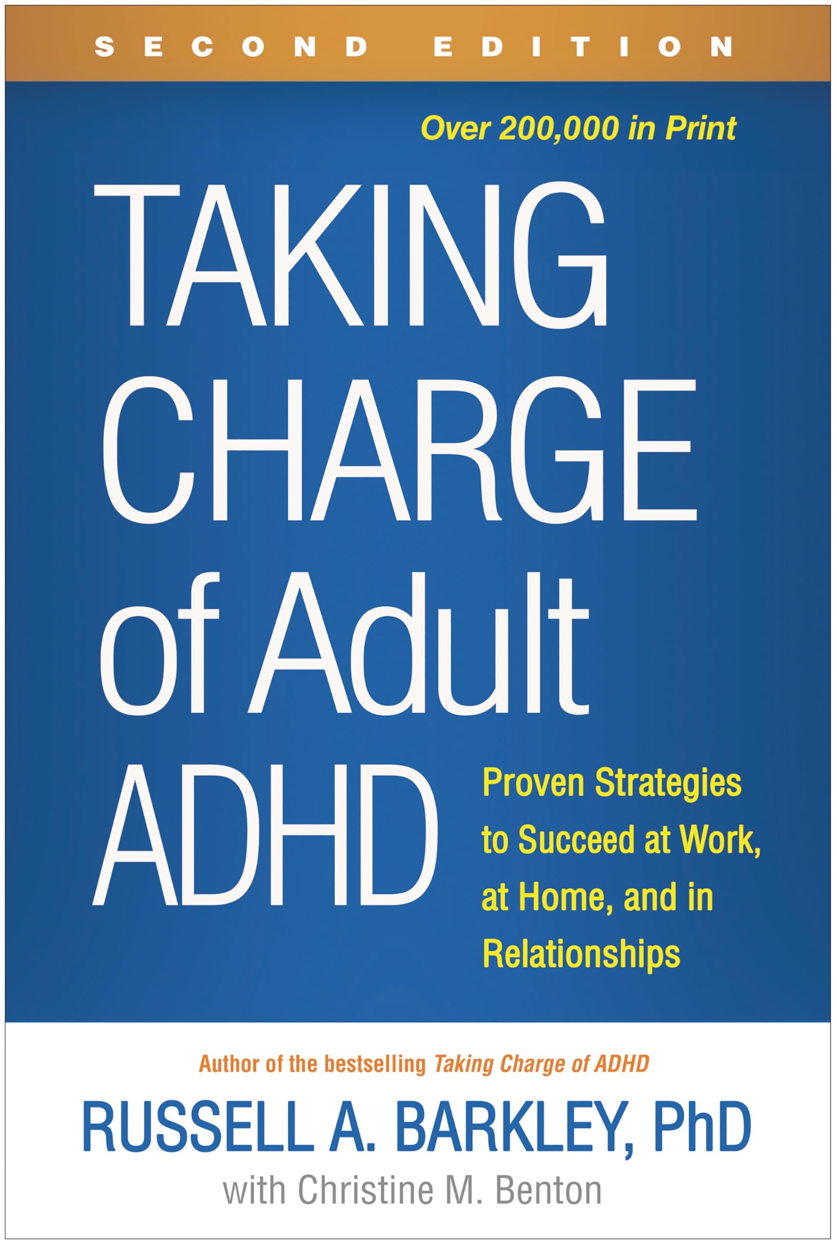 Taking Charge of Adult ADHD, Second Edition: Proven Strategies to Succeed at Work, at Home, and in Relationships Paperback – December 21, 2021