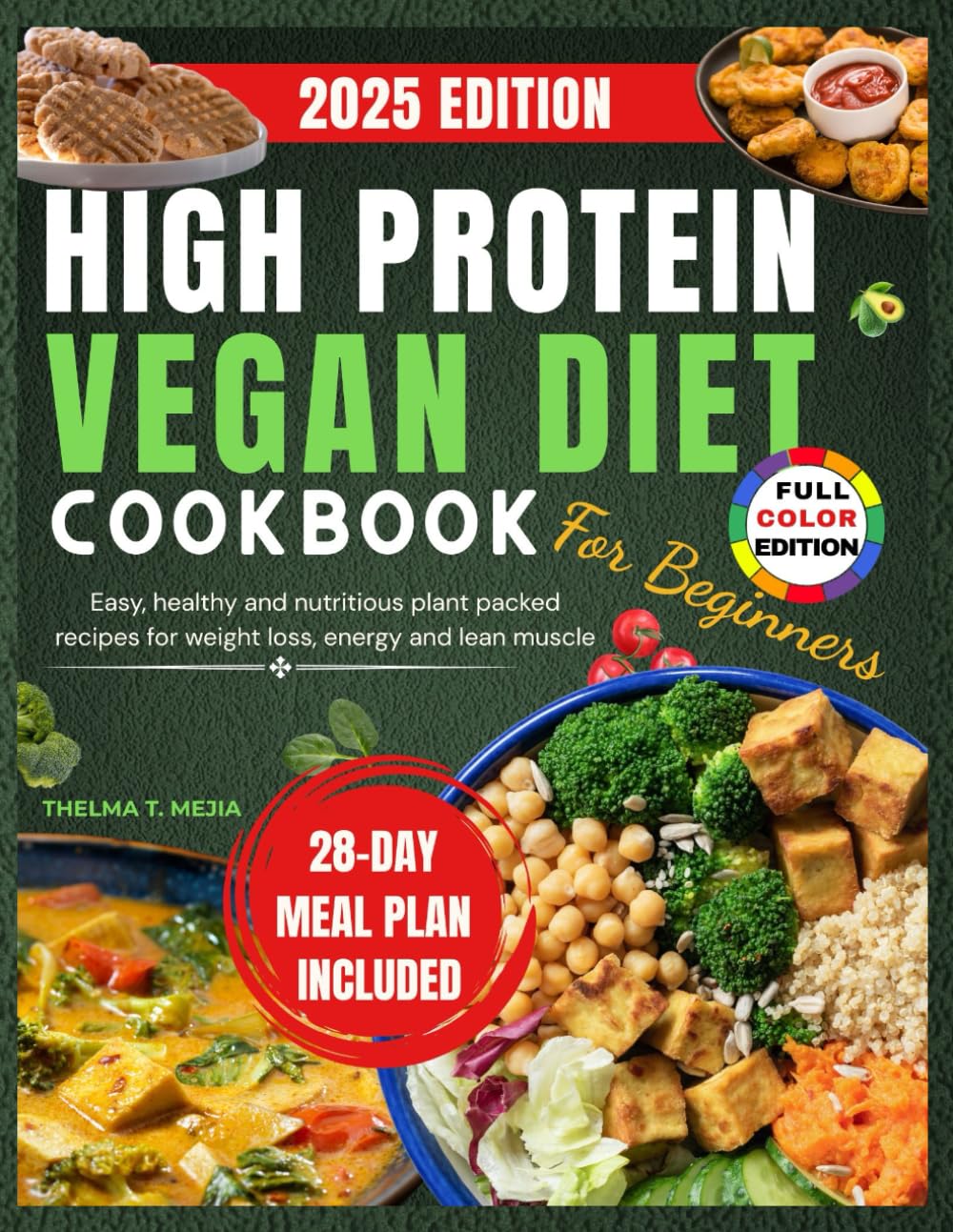 HIGH PROTEIN VEGAN DIET COOKBOOK FOR BEGINNERS: Easy, healthy and nutritious plant packed recipes for weight loss, energy and lean muscle.