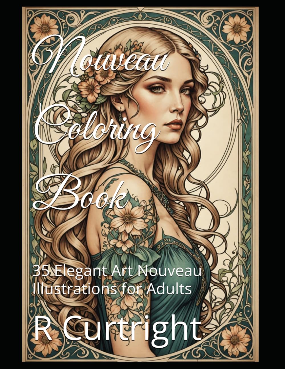 Nouveau Coloring Book: 35 Elegant Art Nouveau Illustrations for Adults
