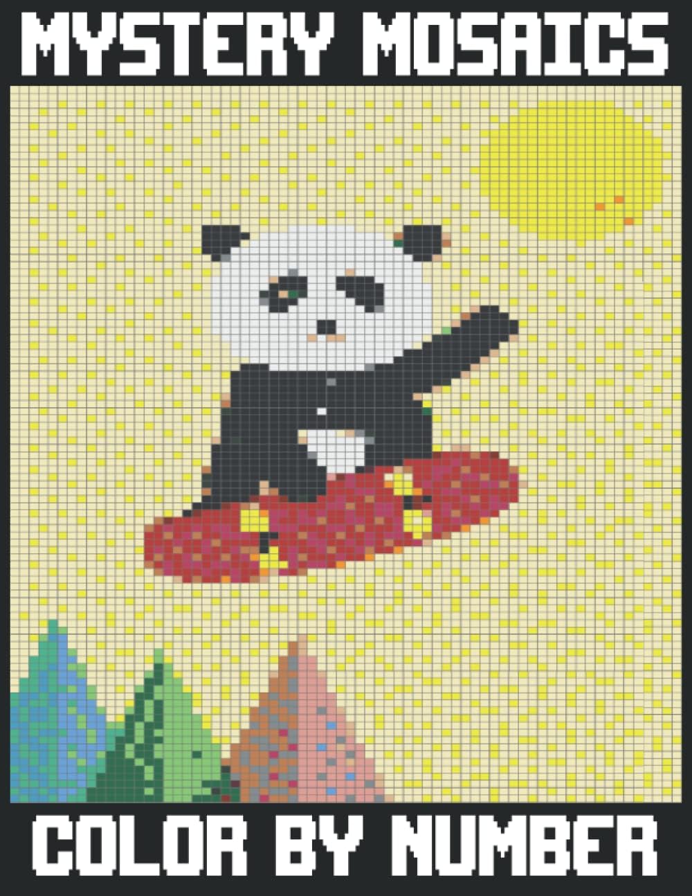 Mystery Mosaics Color By Number: Art Activities for Tweens with Color Palettes & Examples - Hidden Pictures Pixel Art, Color Quest Challenges with Mystery Squares Paperback – 7 June 2022