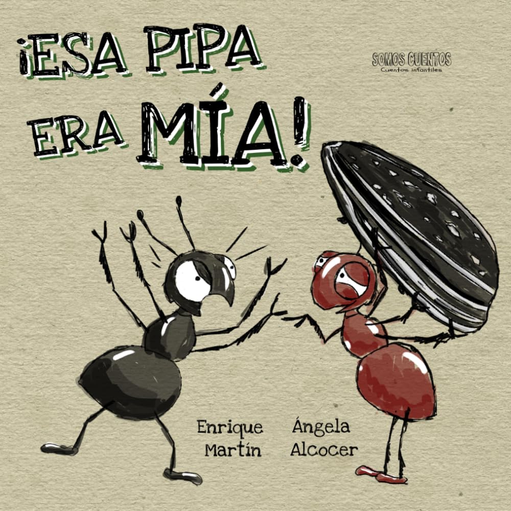 ¡Esa pipa era mía!: Original de SOMOS CUENTOS