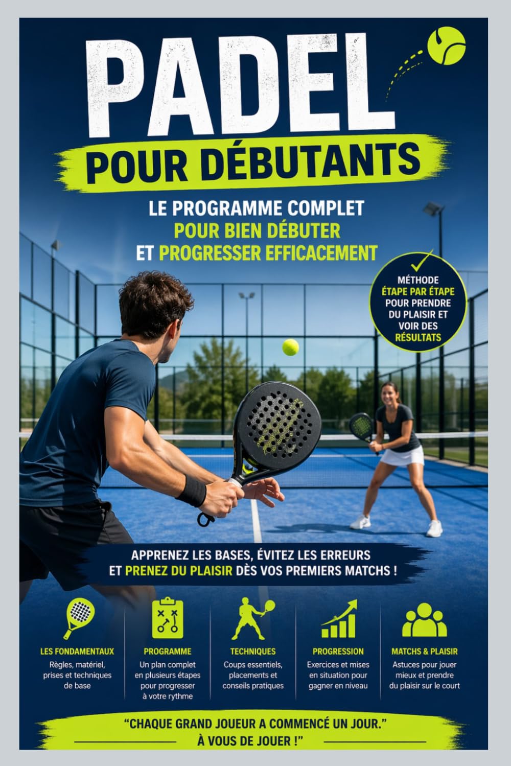 Padel pour Débutants : Le Programme Complet pour Bien Débuter et Progresser Efficacement