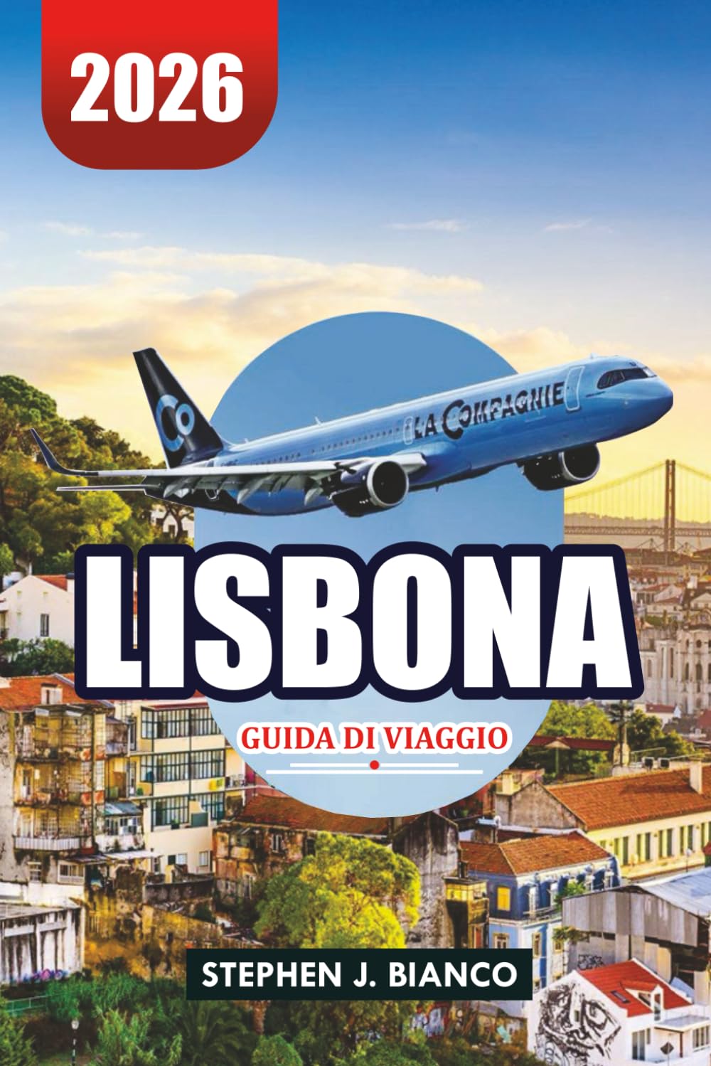 LISBONA GUIDA DI VIAGGIO 2026: Dove mangiare, alloggiare ed esplorare nel 2026
