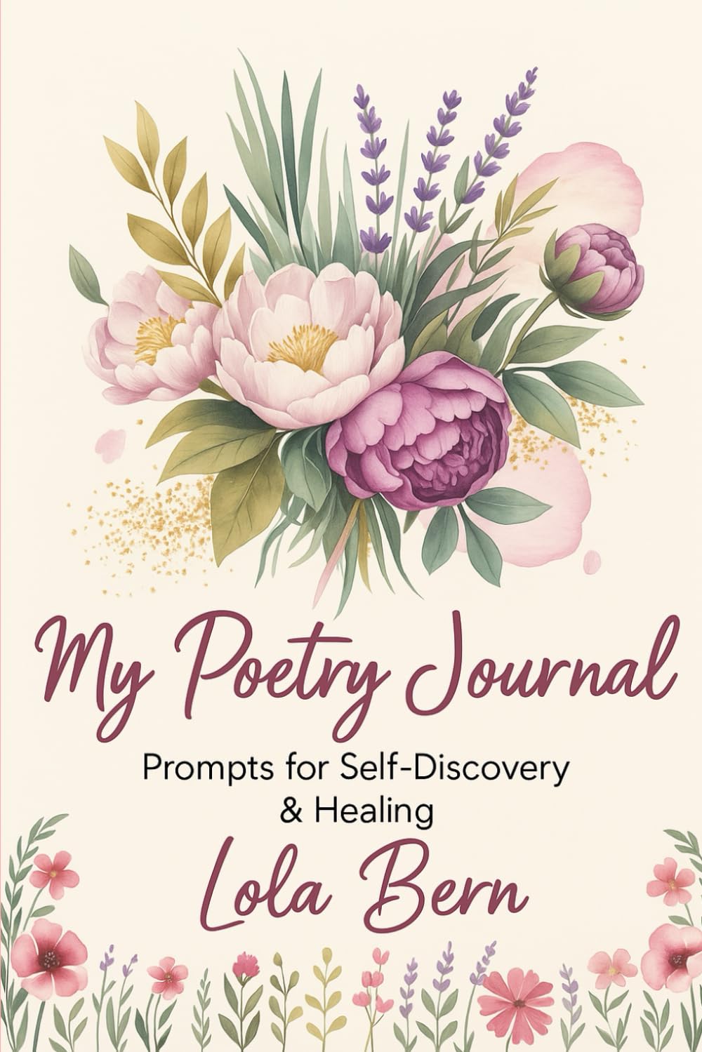 My Poetry Journal Prompts for Self-Discovery & Healing: Daily Reflections and Guided Writing to Heal, Grow & Love Yourself