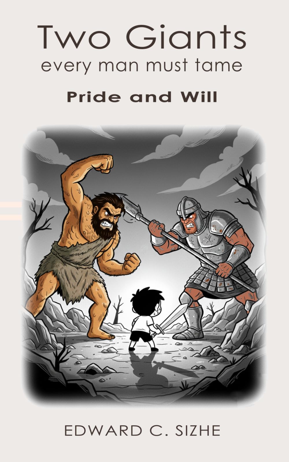 The Two Giants that every man must tame: Pride and Will