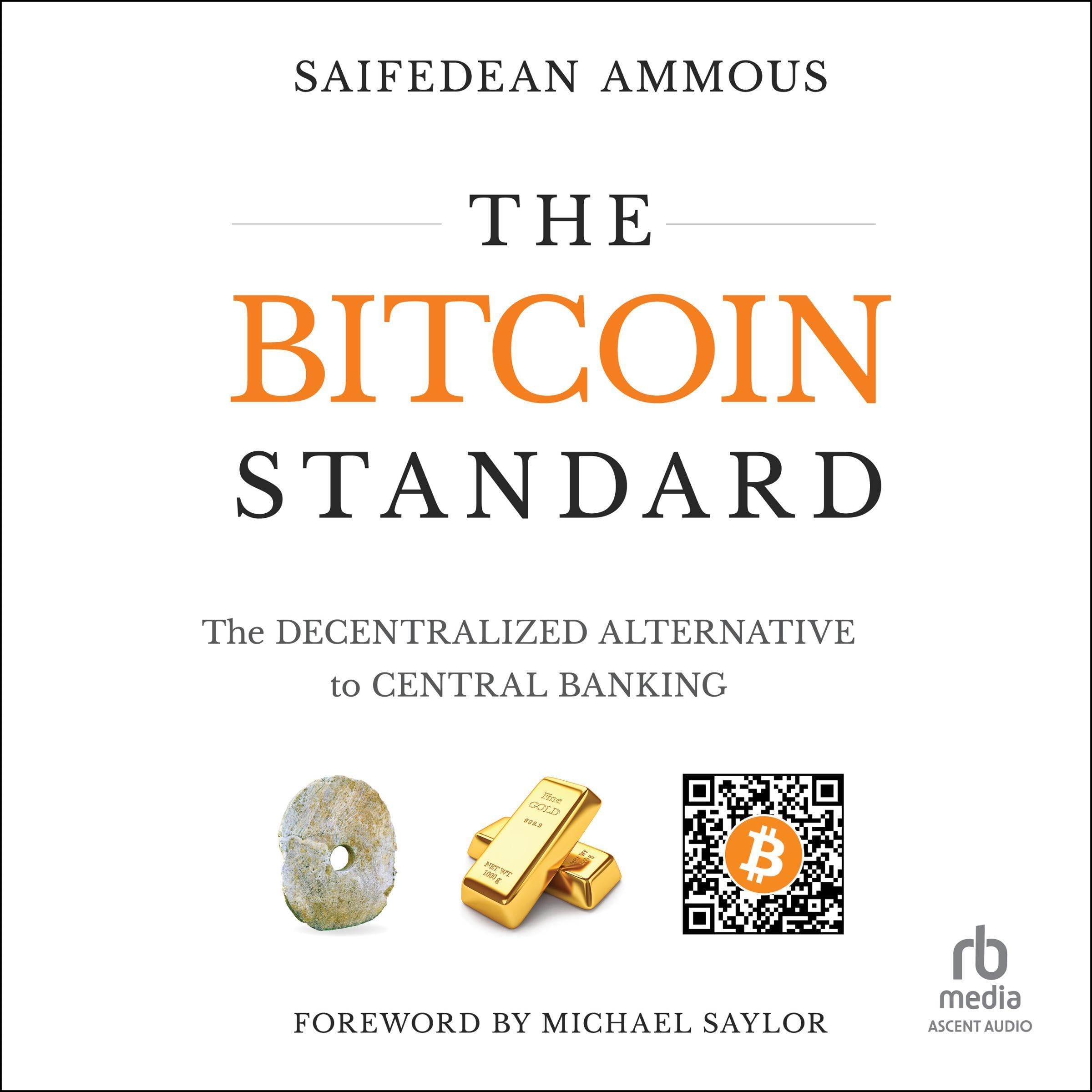 The Bitcoin Standard: The Decentralized Alternative to Central Banking