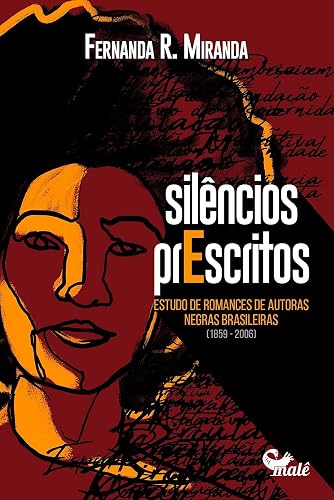 Silêncios prescritos: Estudo de romances de autoras negras brasileiras