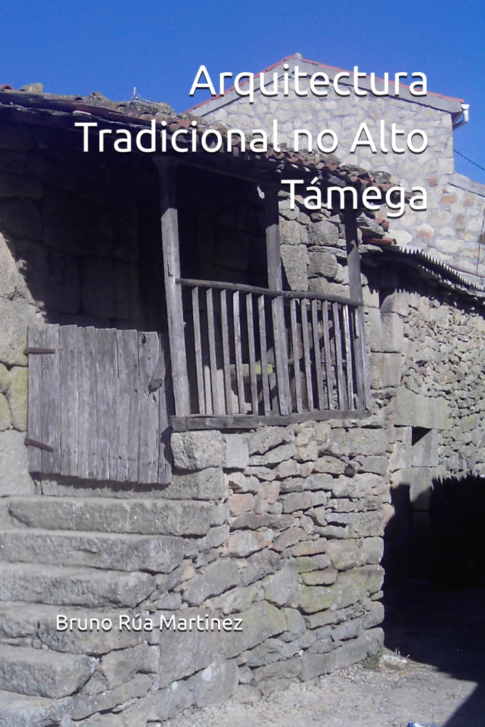 Arquitectura Tradicional no Alto Támega (COLECCIÓN TABOADA CHIVITE DE PATRIMONIO)