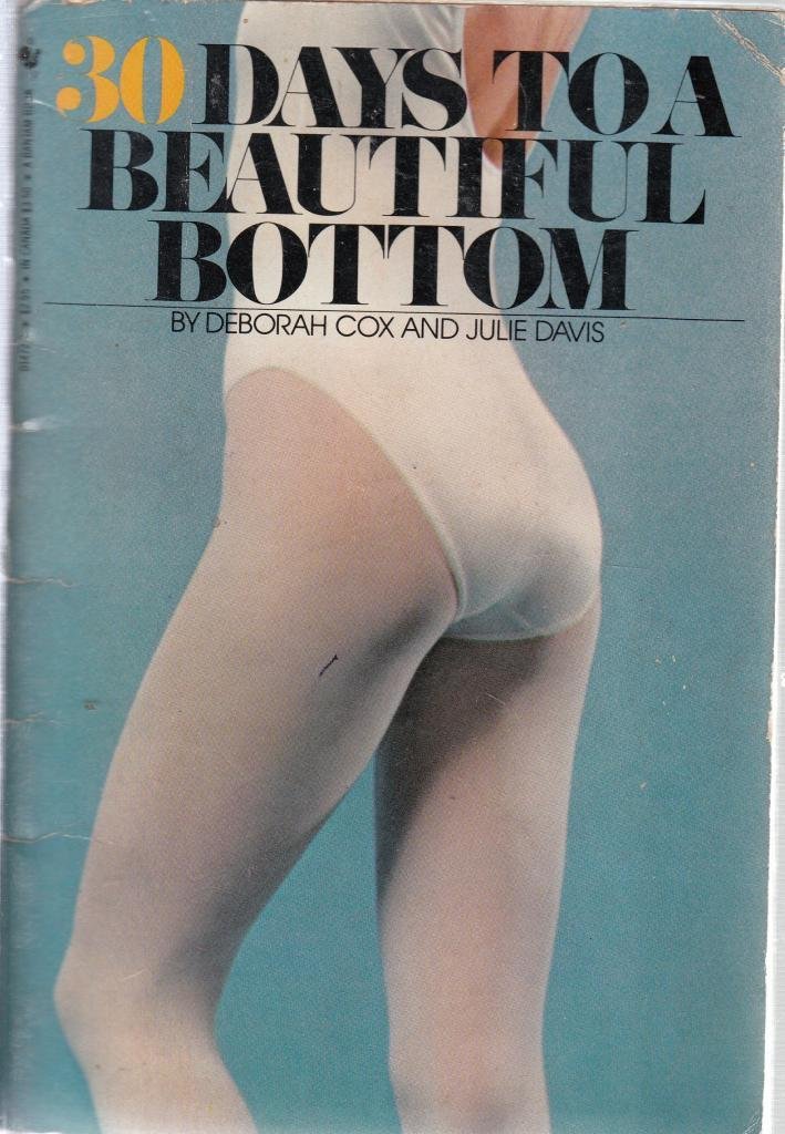 Thirty Days to a Beautiful Bottom