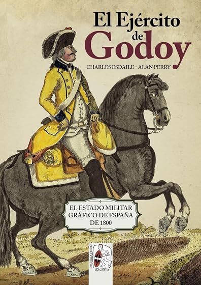 El Ejercito de Godoy: El Estado Militar Grafico de España de 1800
