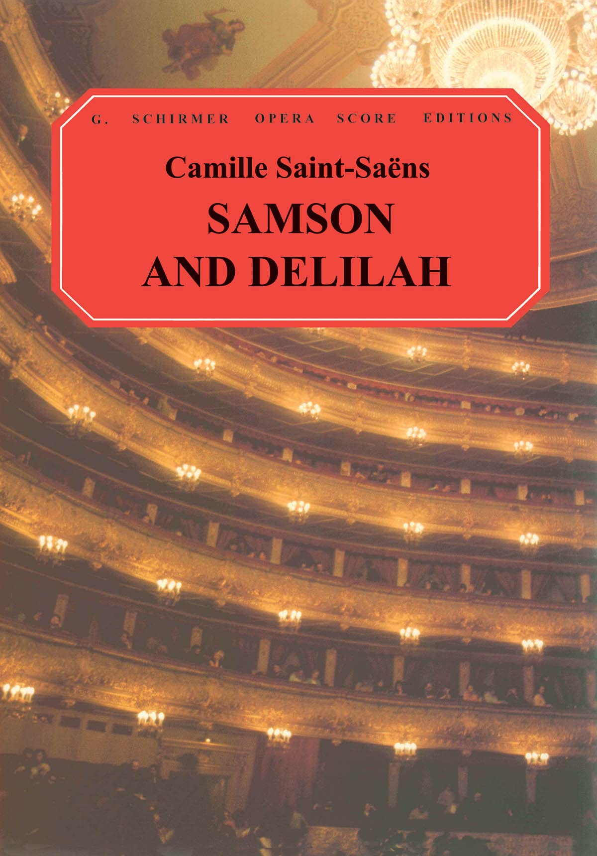 Samson and Delilah: Vocal Score (G. Schirmer Opera Score Editions)