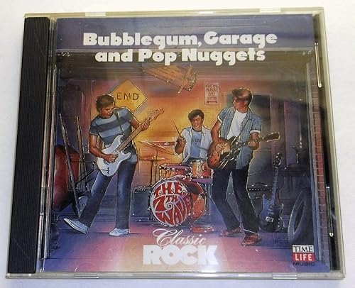Classic Rock Bubblegum, Garage and Pop Nuggets