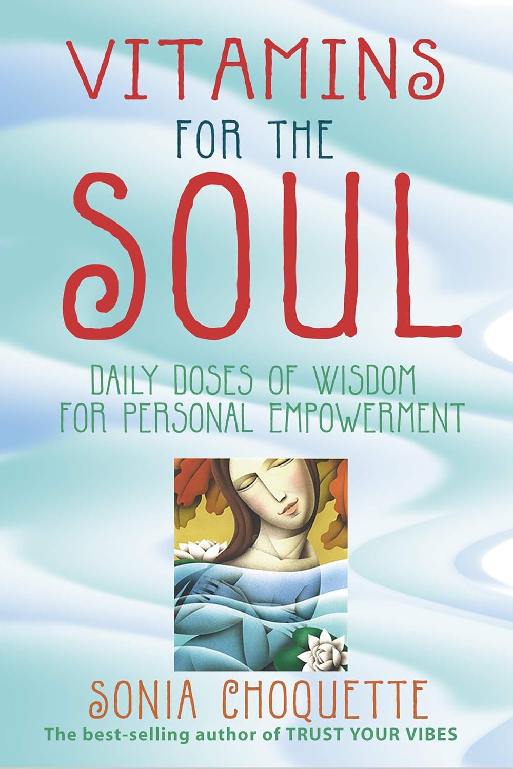 Vitamins for the Soul: Daily Doses of Wisdom for Personal Empowerment