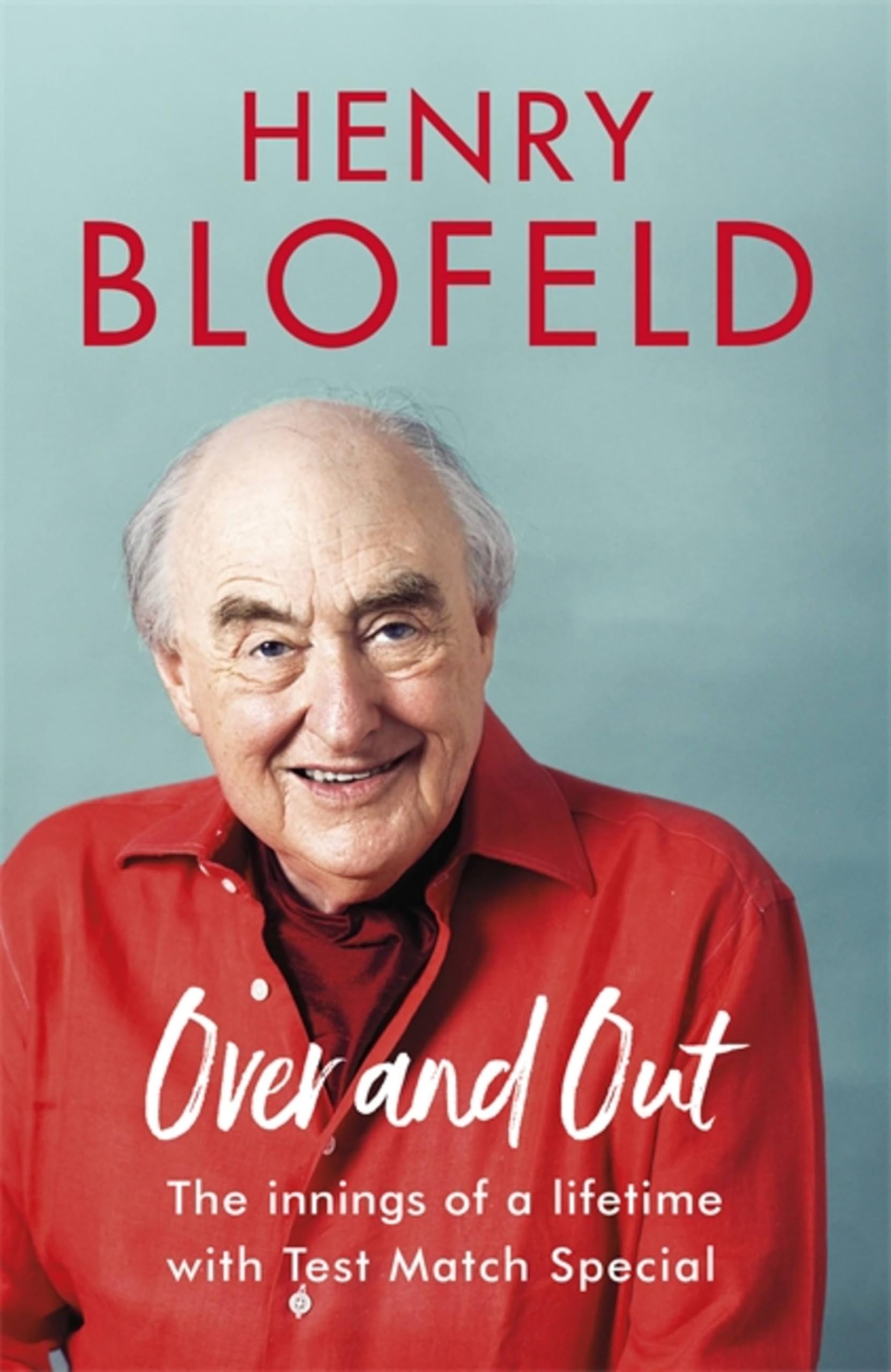 Over and Out My Innings of a Lifetime with Test  by Henry Blofeld PAPERBACK