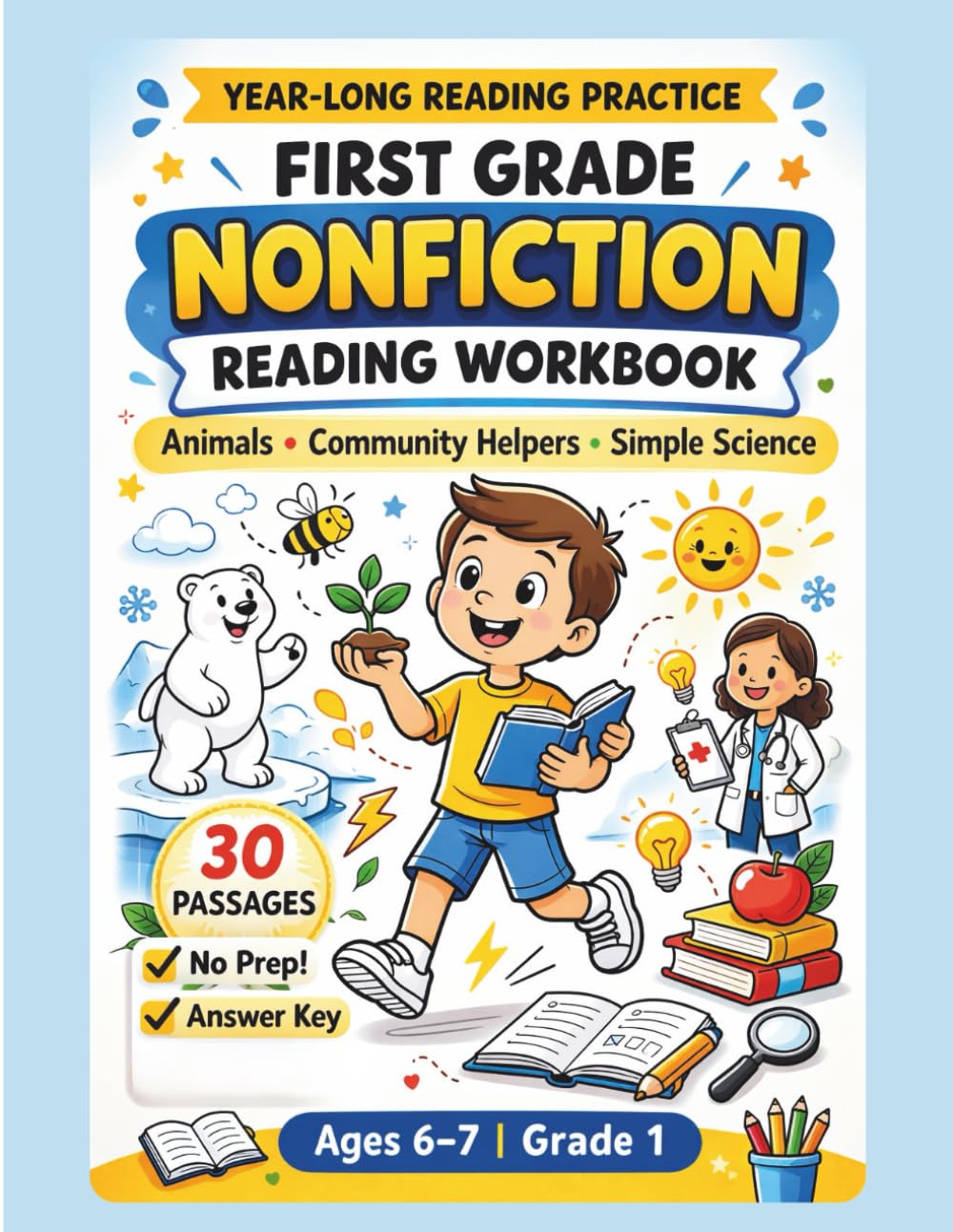 First Grade Reading Comprehension Workbook: Nonfiction Informational Text Passages with Questions and Answer Key for Grade 1 Students Ages 6–7
