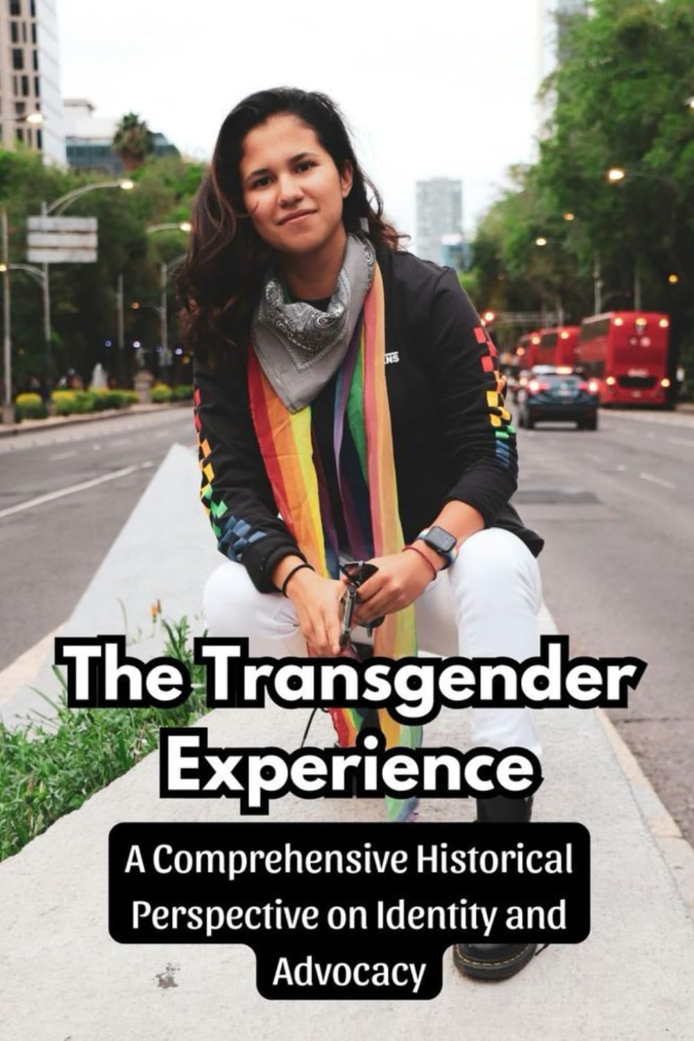 The Transgender Experience: A Comprehensive Historical Perspective on Identity and Advocacy