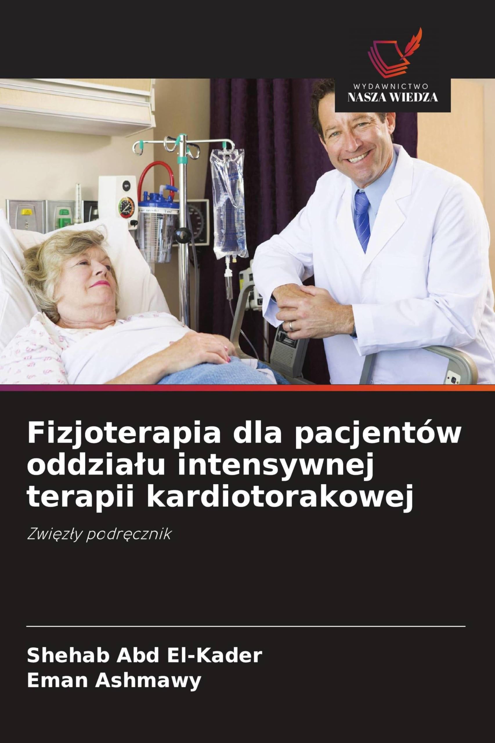 Fizjoterapia dla pacjentów oddzia¿u intensywnej terapii kardiotorakowej: Zwi¿z¿y podr¿cznik