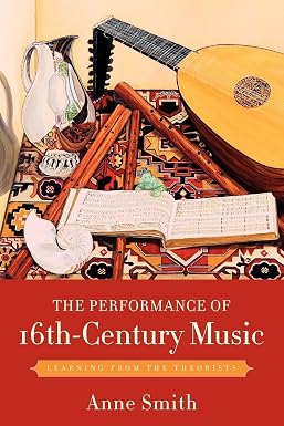 The Performance of 16th-Century Music: Learning from the Theorists book cover