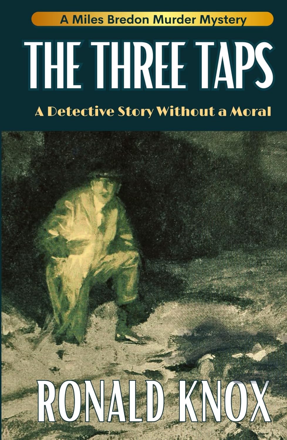 The Three Taps: Ronald Knox's Intriguing Detective Story - A Classic English Whodunit 1927 Original Vintage HARDCOVER Edition      Hardcover – September 23, 2024