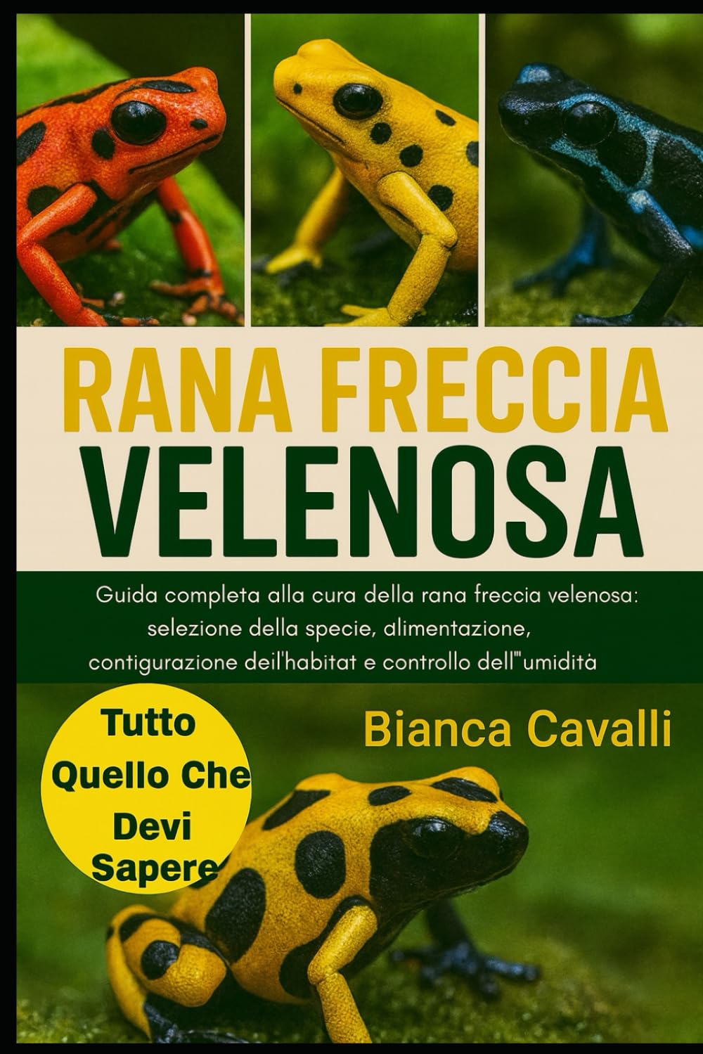 Rana Freccia Velenosa: Guida completa alla cura della rana freccia velenosa: selezione della specie, alimentazione, riproduzione, configurazione dell'habitat e controllo dell'umidità per principianti