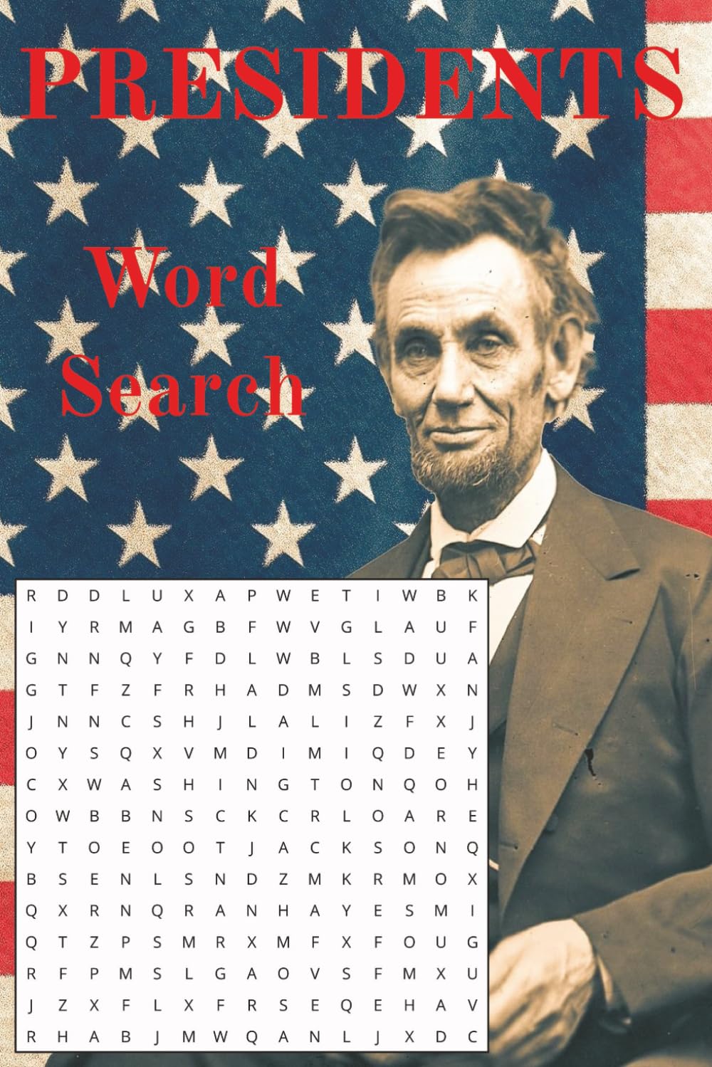 Presidents Word Search Puzzle Book: Word Searches about U.S. Presidents, American History and more |6x9 inches, 120 pages| 50+ puzzles … Good for Vacations, Holidays and Free