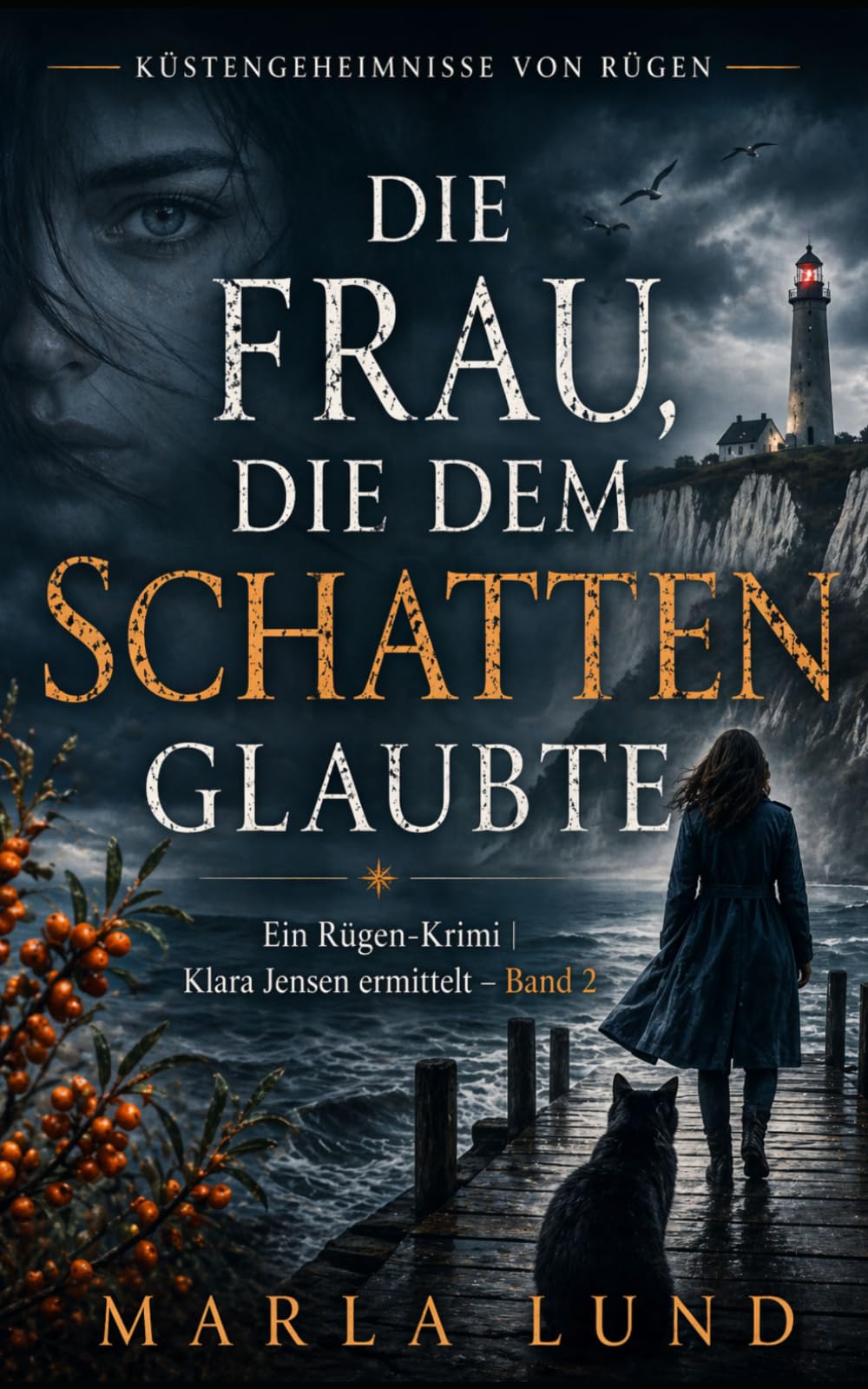 Die Frau, die dem Schatten glaubte: Ein packender Ostsee-Küstenkrimi auf Rügen: Klara Jensen ermittelt (Band 2) (Küstengeheimnisse auf Rügen)