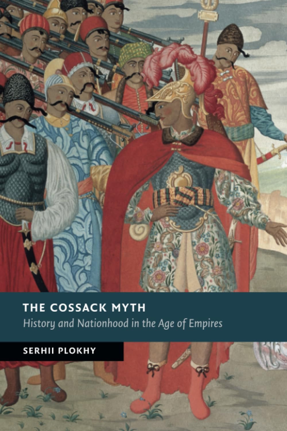 The Cossack Myth: History and Nationhood in the Age of Empires (New Studies in European History)