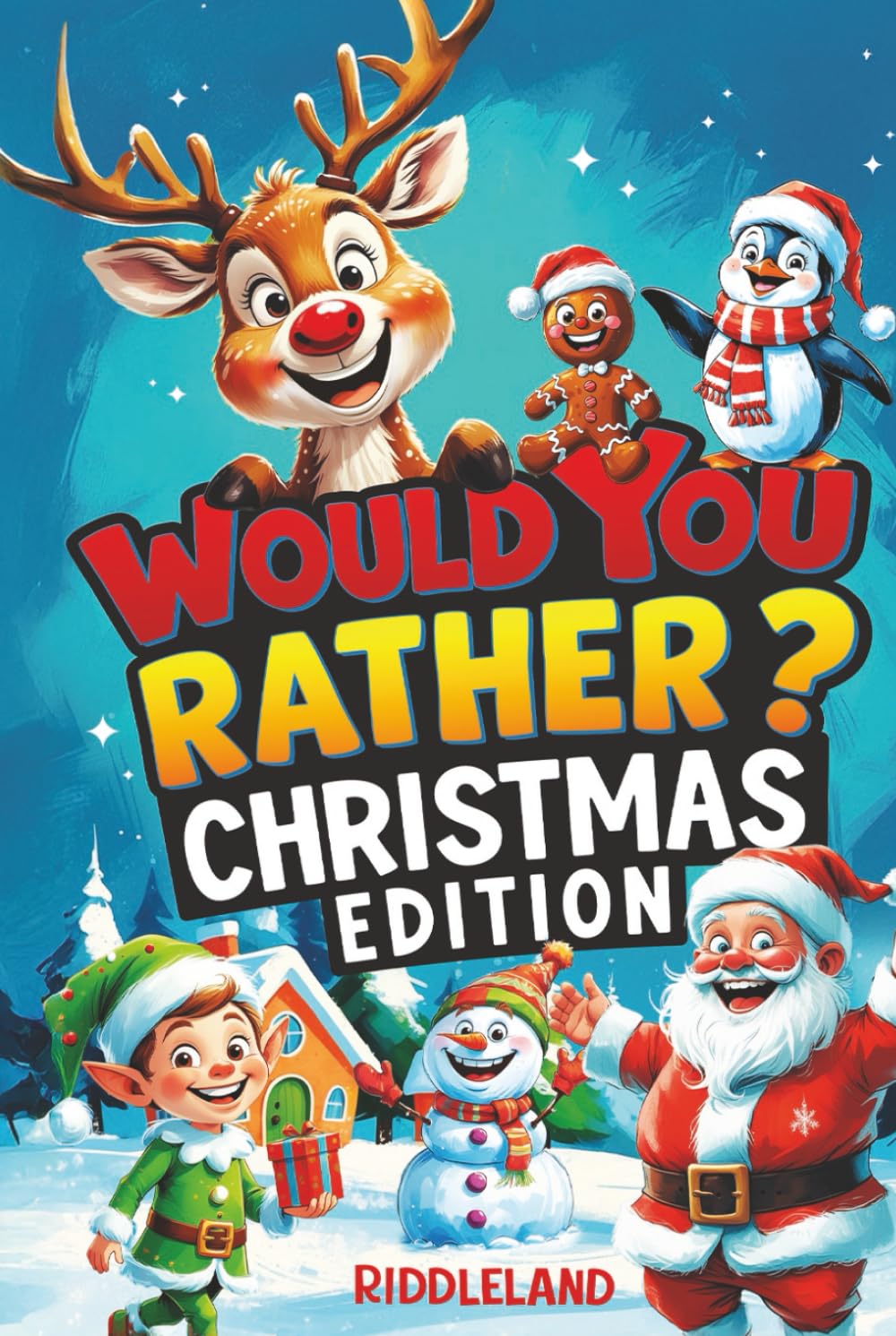 Would You Rather? Christmas Edition: A Hilarious Holiday Book Full of Funny Questions, Silly Scenarios, and North Pole Adventures - The Perfect ... for Kids (Fun Christmas Books For Kids)      Hardcover – November 25, 2025
