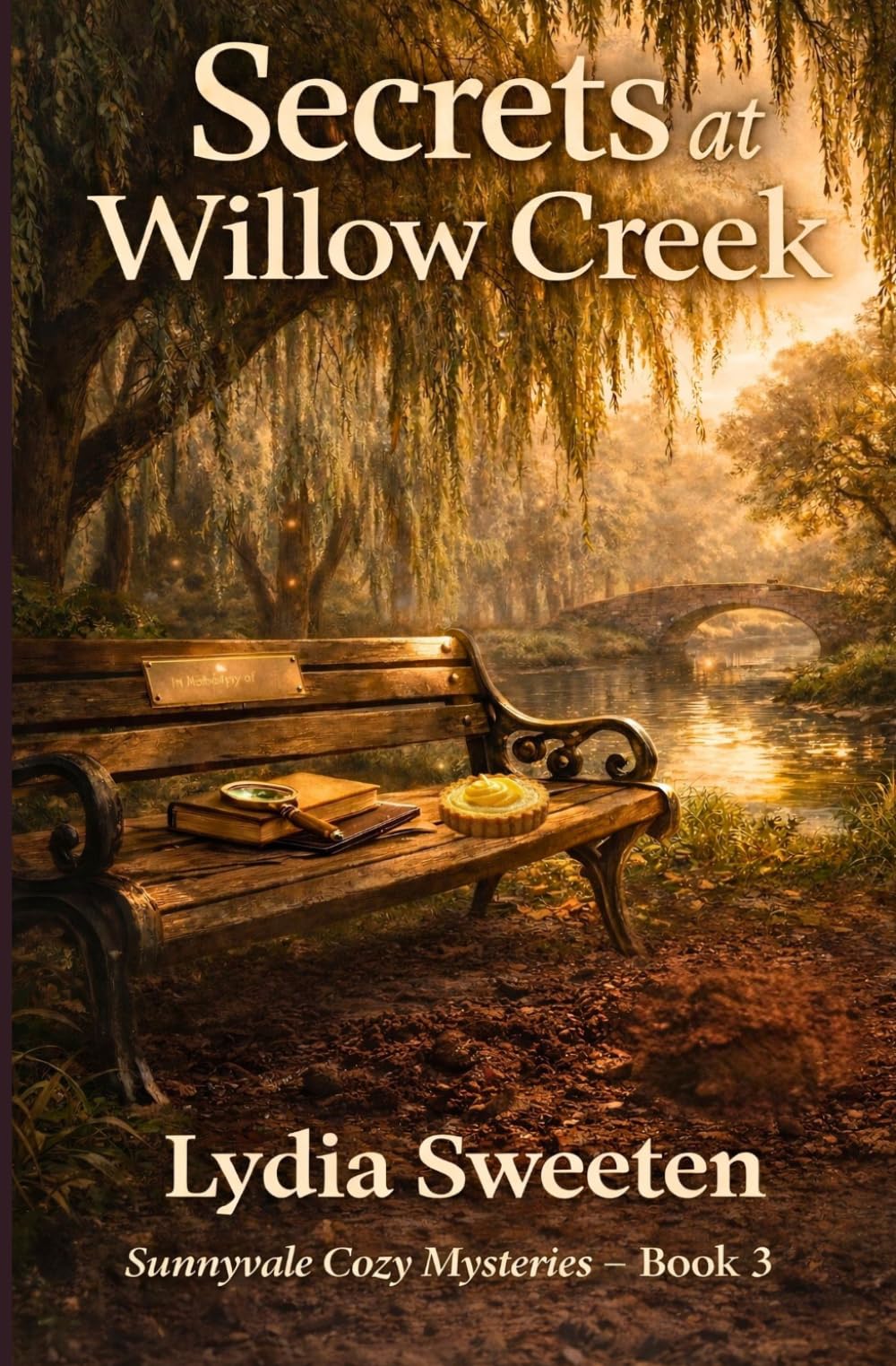 Secrets at Willow Creek: The Sunnyvale Cozy Mysteries- Book 3