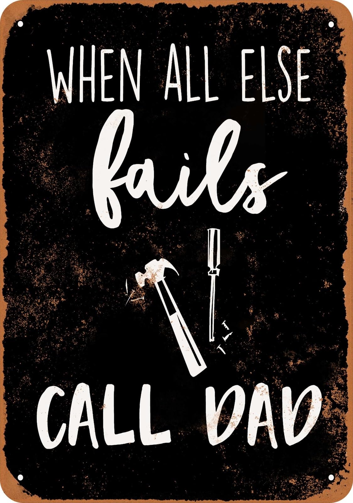 Miaomansenstore Metal Sign - When All Else Fails, Call Dad (Black) - Vintage Look Home Decor