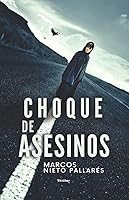 Vista 1 de Choque de asesinos (Thriller policiaco de misterio y suspense) (Spanish Edition)