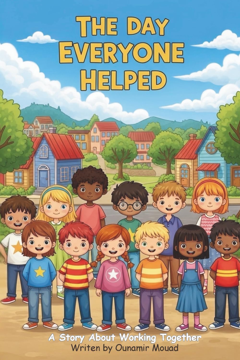 The Day Everyone Helped: A Story That Teaches Kids the Joy of Working Together