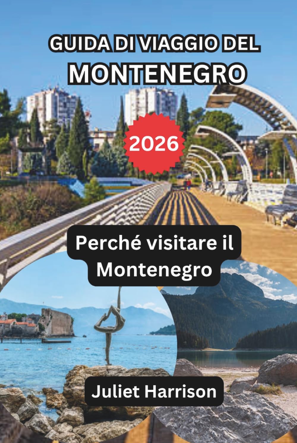 GUIDA DI VIAGGIO DEL MONTENEGRO 2026: Perché visitare il Montenegro