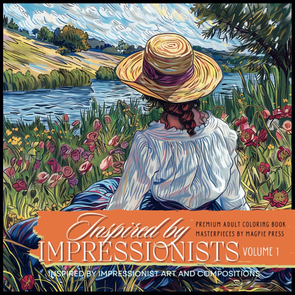 Inspired by Impressionists Volume 1 Premium Adult Coloring Book: Coloring Art Inspired by Impressionism and Fine Art Compositions (Artists Adult Coloring Books: Masterpieces by Magpie Press)