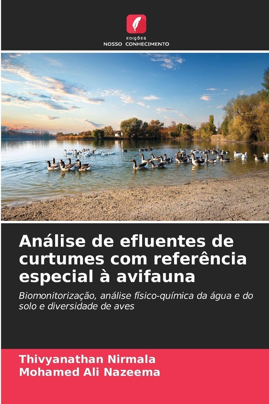 Análise de efluentes de curtumes com referência especial à avifauna: Biomonitorização, análise físico-química da água e do solo e diversidade de aves