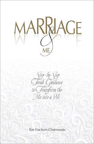 Marriage & Me Step-by-Step Torah Guidance to Transform the Me into a We