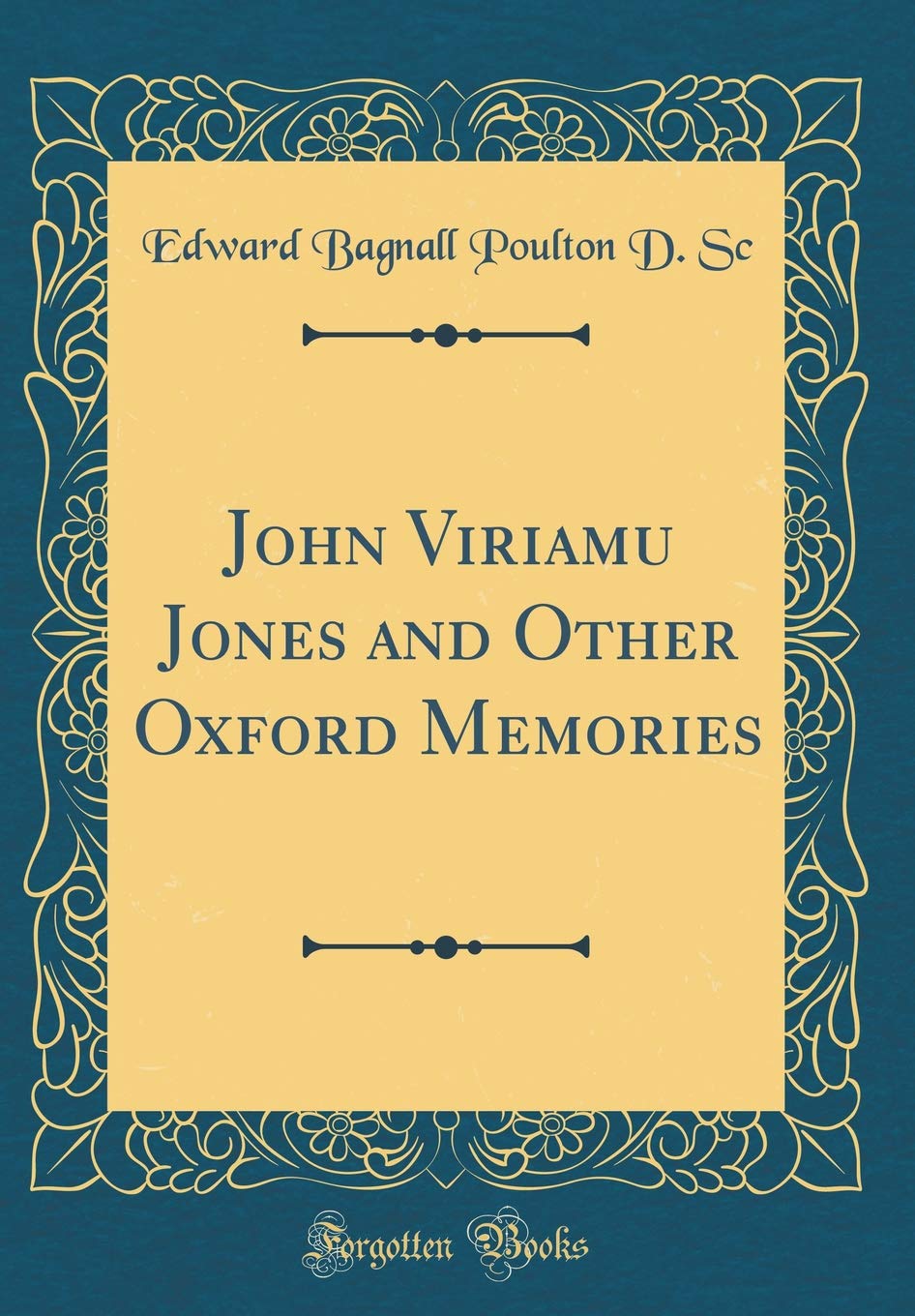 John Viriamu Jones and Other Oxford Memories (Classic Reprint)