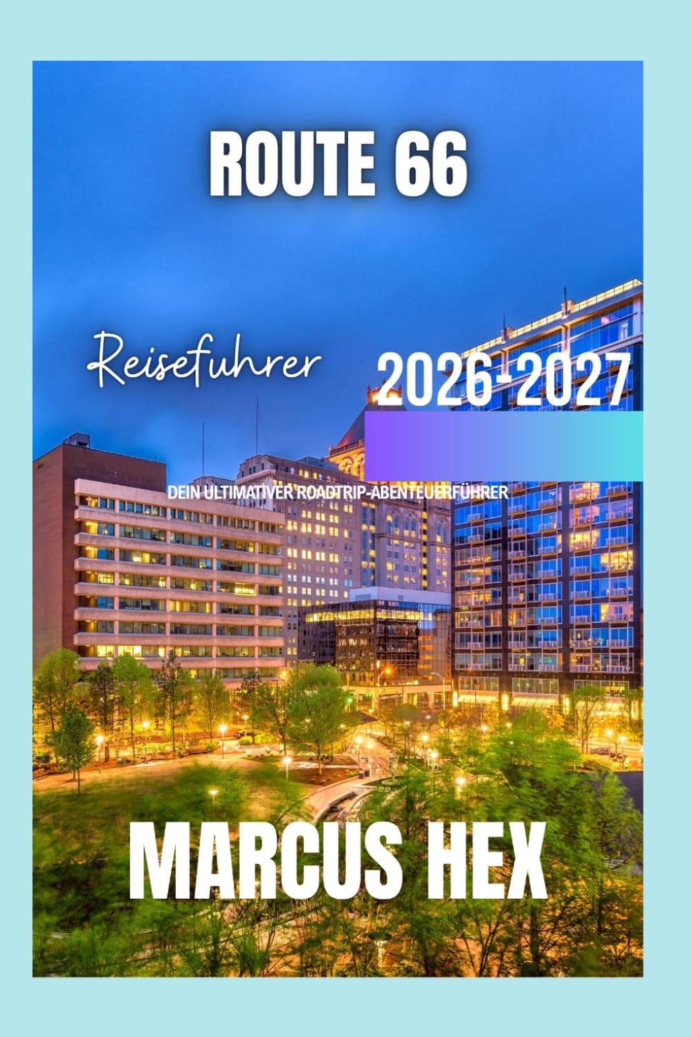 Route 66 Reiseführer: Dein ultimativer Roadtrip-Abenteuerführer