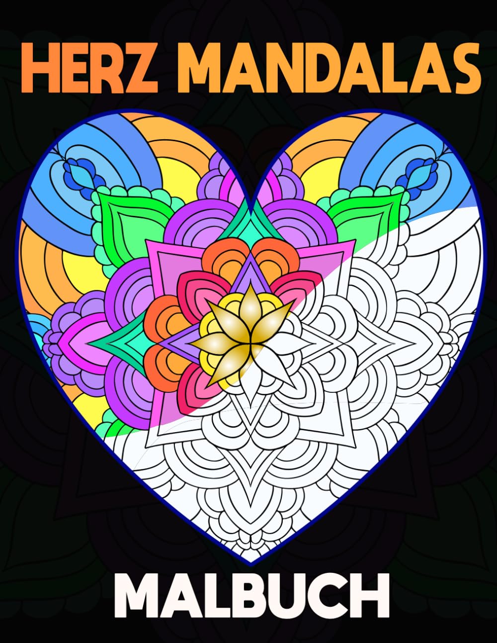 Herz Mandalas Malbuch: für Jugendliche und Erwachsene – 50 Ausmalbilder für Entspannung und Stressabbau