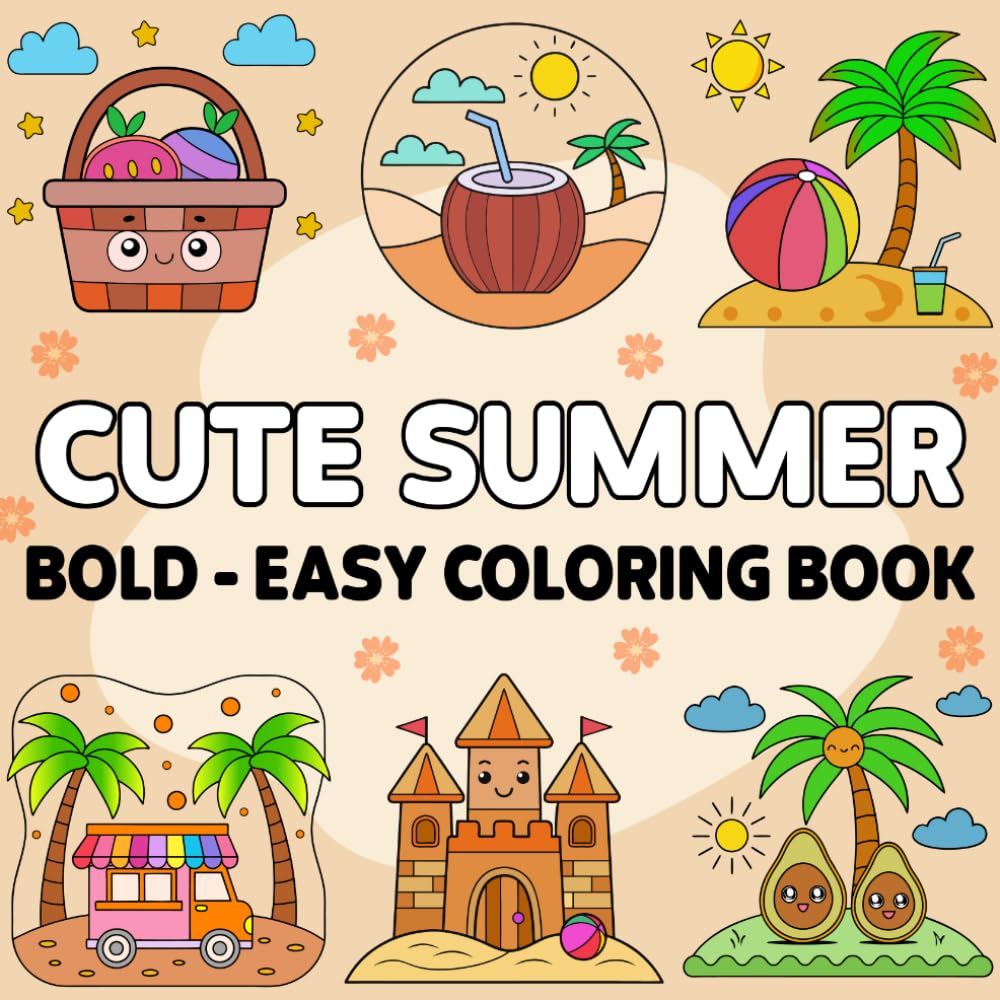 Bold and Easy Cute Summer Coloring Book: Simple, Fun Summer Designs for Relaxation and Creative Joy