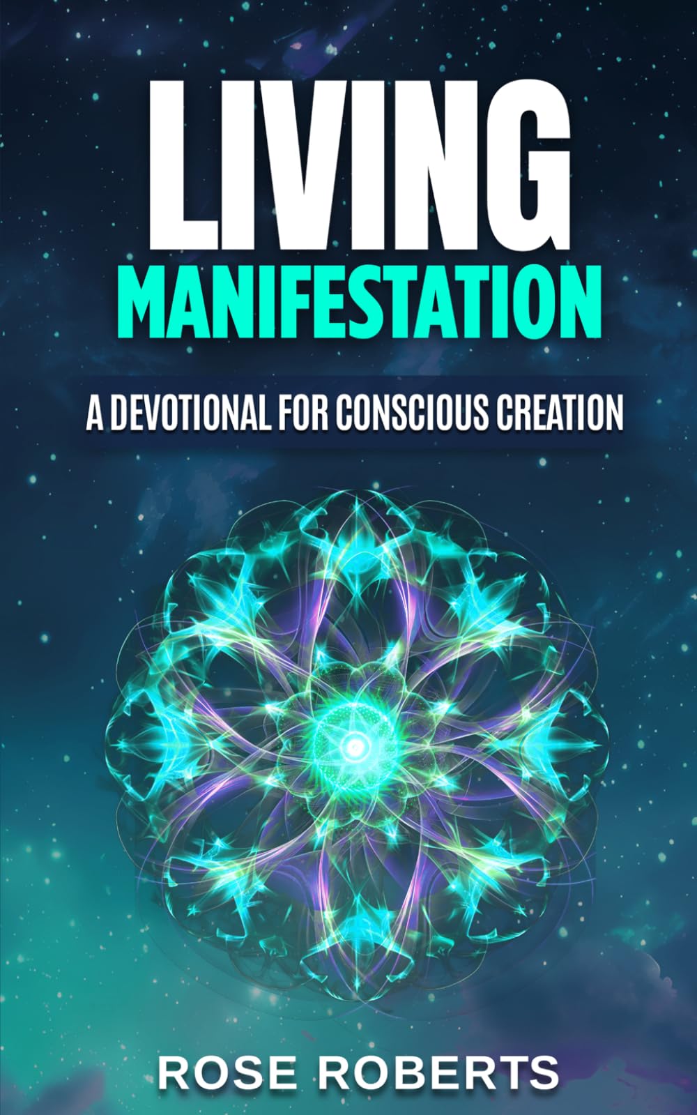 Living Manifestation: A Devotional for Conscious Creation