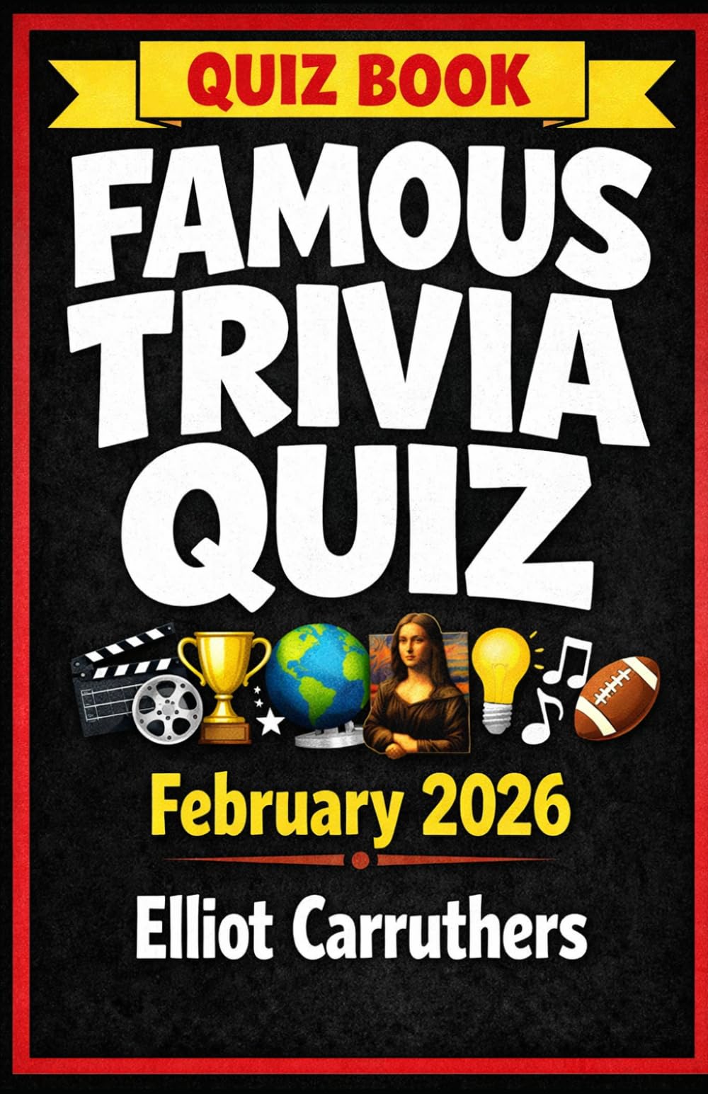 FAMOUS TRIVIA QUIZ: Quiz Book – February 2026