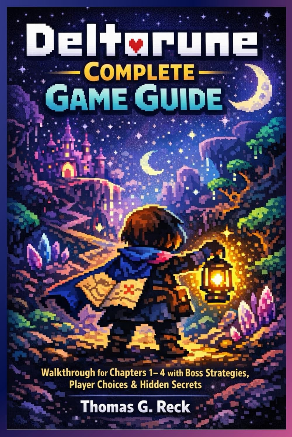 Deltarune Complete Game Guide: Walkthrough for Chapters 1–4 with Boss Strategies, Player Choices & Hidden Secrets