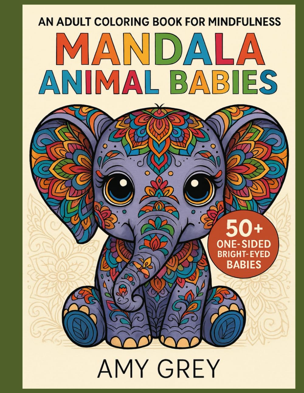 Mandala Animal Babies: Tiny Tails & Tranquil Trails: Mandala Creatures to Soothe the Soul