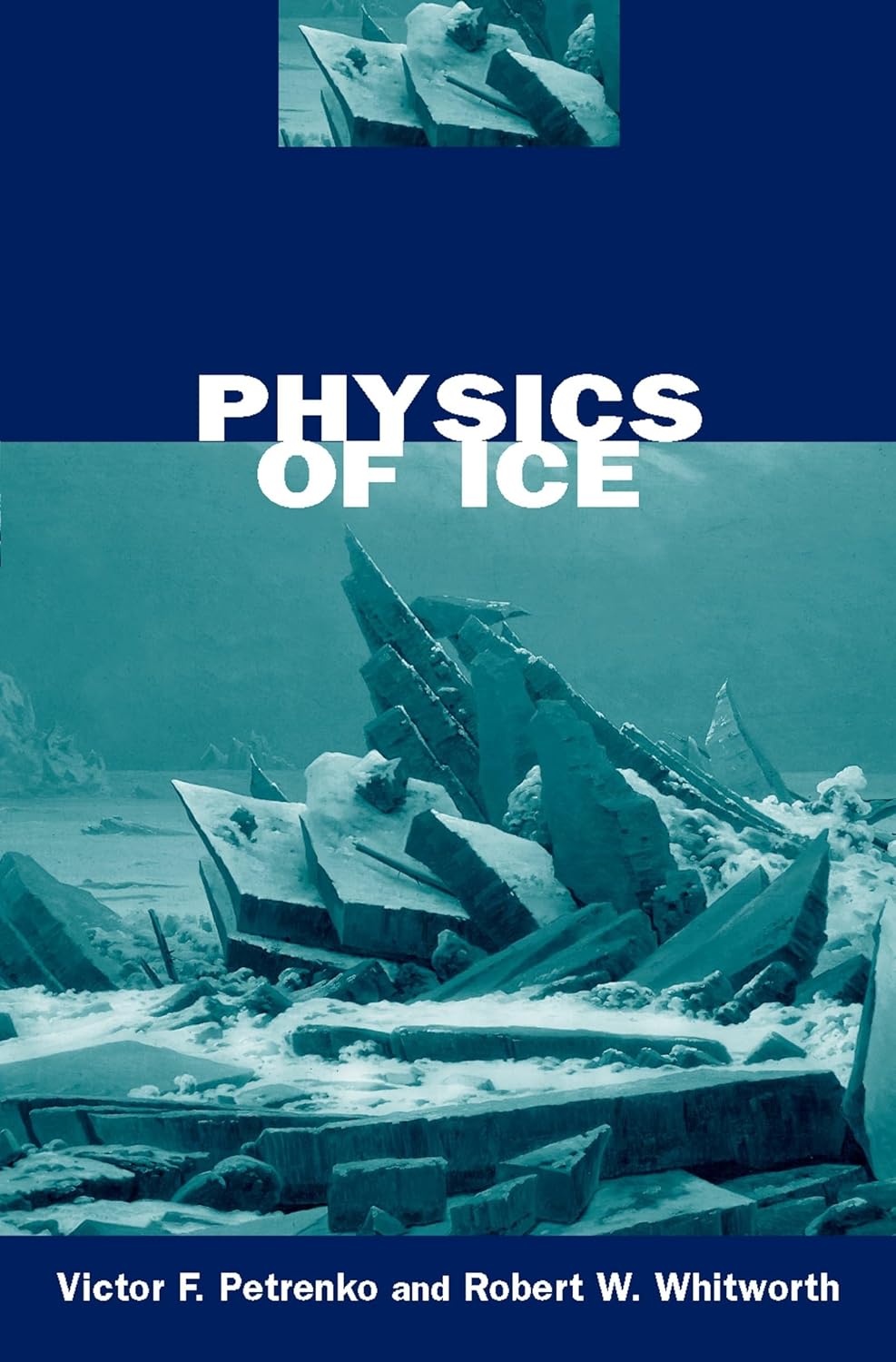 Physics of Ice Petrenko, Victor F., Whitworth, Robert W